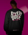Overdose On Love Sweatshirt