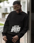 Dream Big Sweatshirt