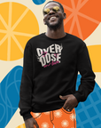 Overdose On Love Sweatshirt
