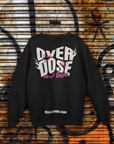 Overdose On Love Sweatshirt