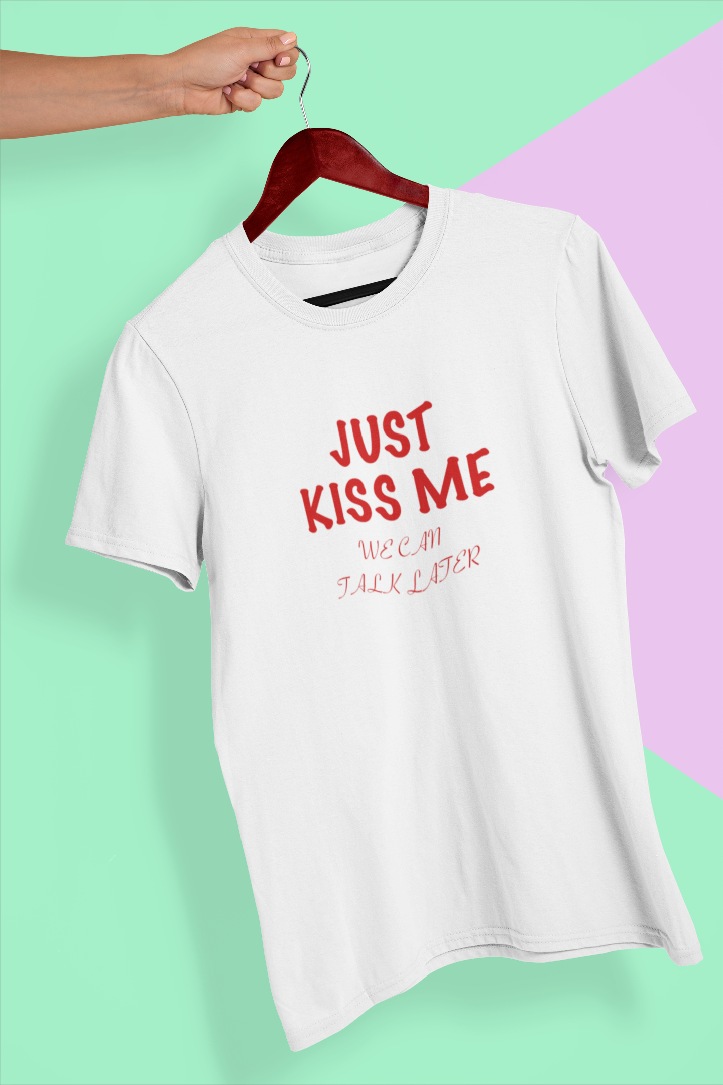 Just Kiss Me Text T-Shirt